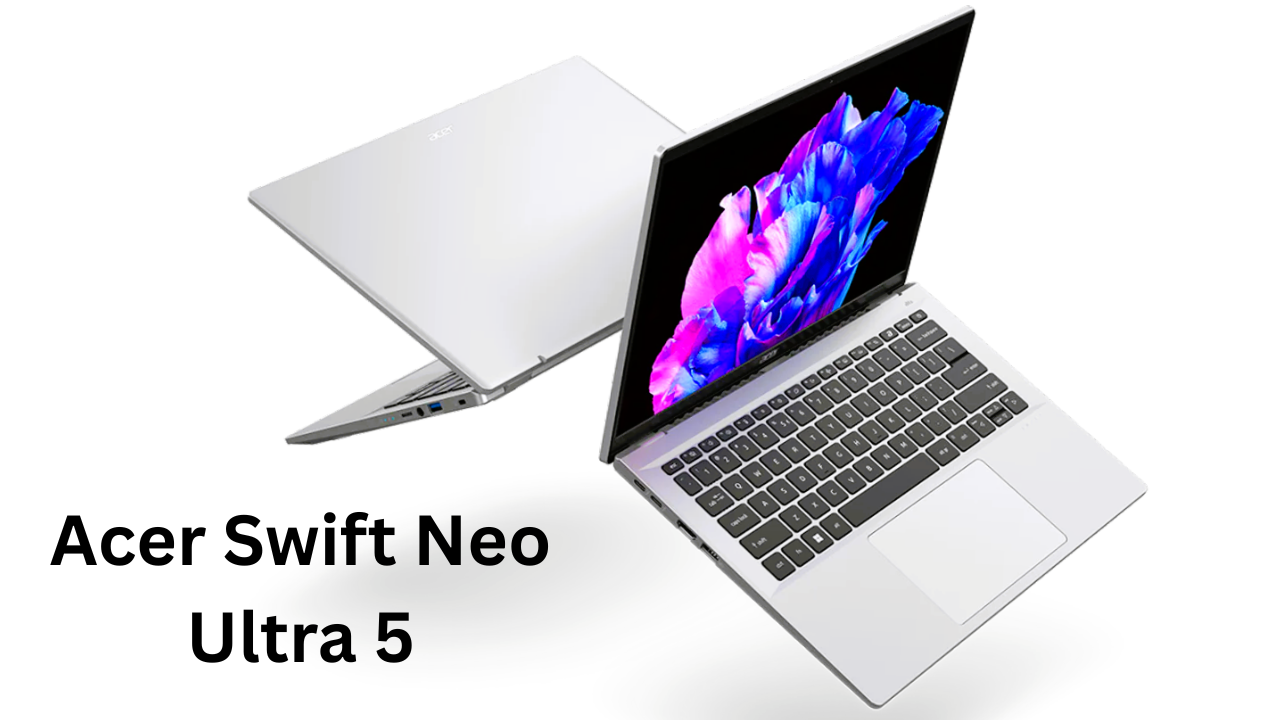 Acer Swift Neo Ultra5